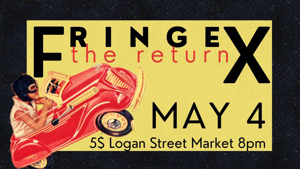 Fringe X returns with show May 4 at Logan Street Market